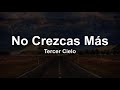 Tercer Cielo - No Crezcas Más❤️🙇‍♂️(Letra/Lyrics)