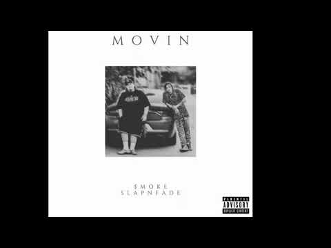 STL SMOKE - MOVIN FT SLAP N FADE