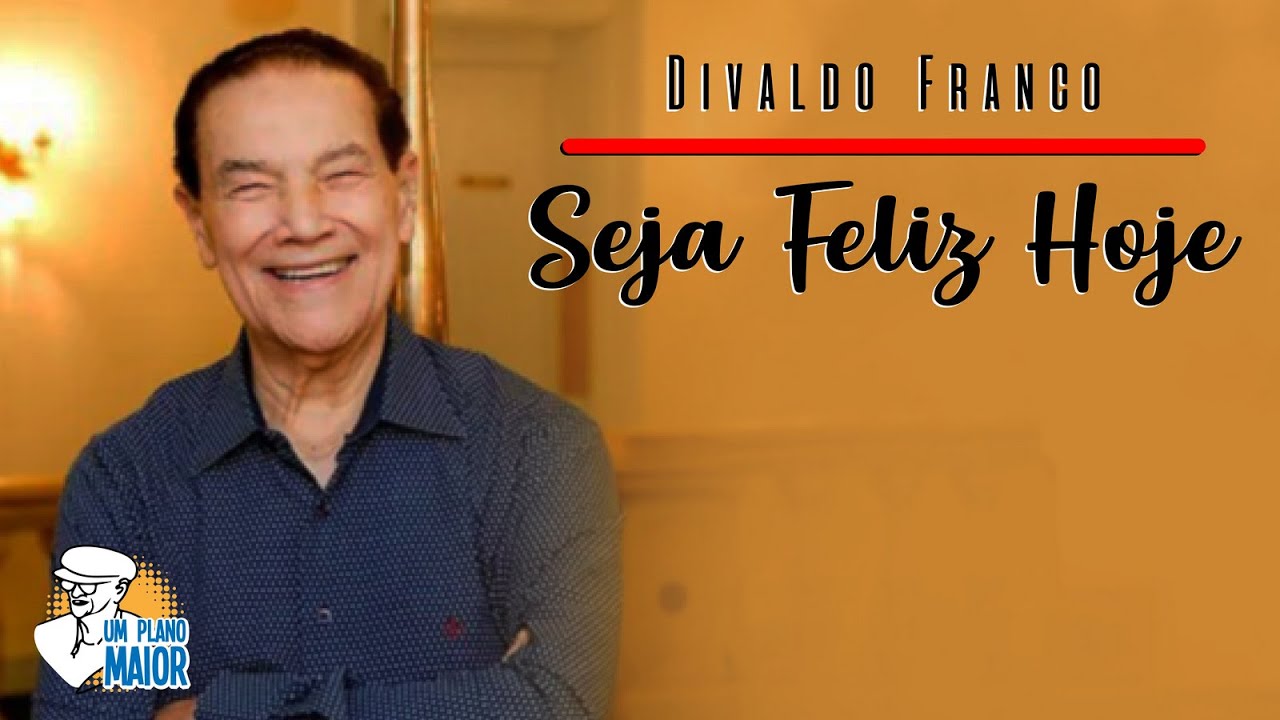 Divaldo Franco: Seja Feliz Hoje