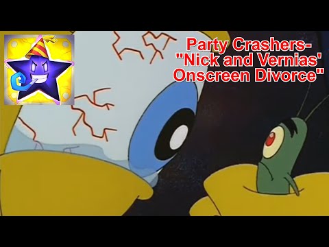Party Crashers x Spongebob 3 - "Nick and Vernias' Onscreen Divorce