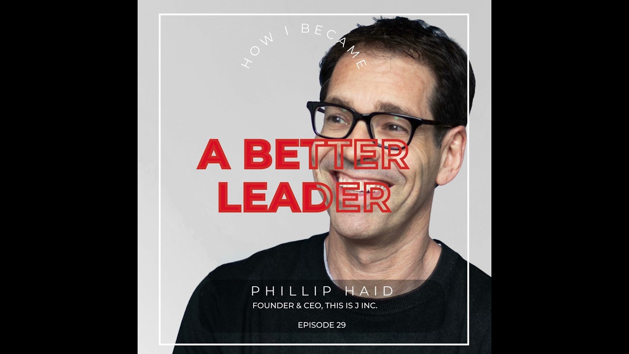 #29 - Phillip Haid [A Better Leader], Founder & CEO, Public Inc.