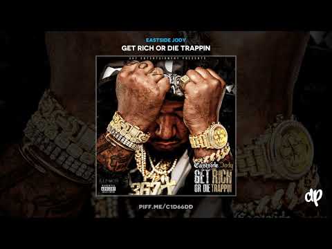 Eastside Jody - Trappin Til I Die ft. Elderato Redl [Get Rich Or Die Trappin]