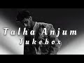 Talha Anjum Best Songs | Talha Anjum jukebox | TanmayXP