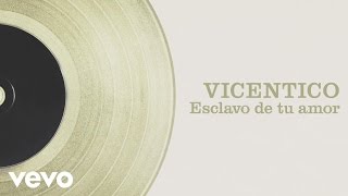 Vicentico - Esclavo de Tu Amor (Lyric Video)