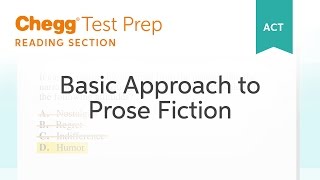 ACT Reading: Basic Approach to Prose Fiction - Chegg Test Prep