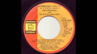 THE CREATORS & VIC PITTS CHEATERS - Astrology Child - 1972
