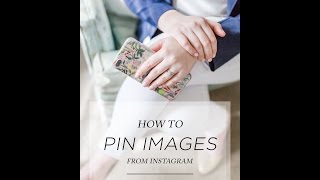 How to Save Instagram Images to your Pinterest Boards