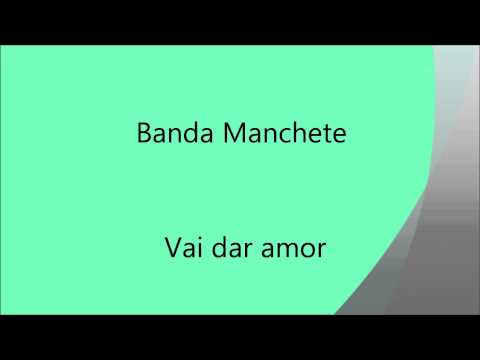 Banda Manchete - Vai dar Amor