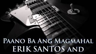ERIK SANTOS and LIEZEL GARCIA - Paano Ba Ang Magmahal [HQ AUDIO]