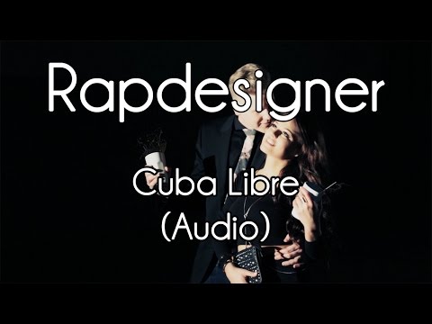 Rapdesigner - Cuba Libre (Audio)