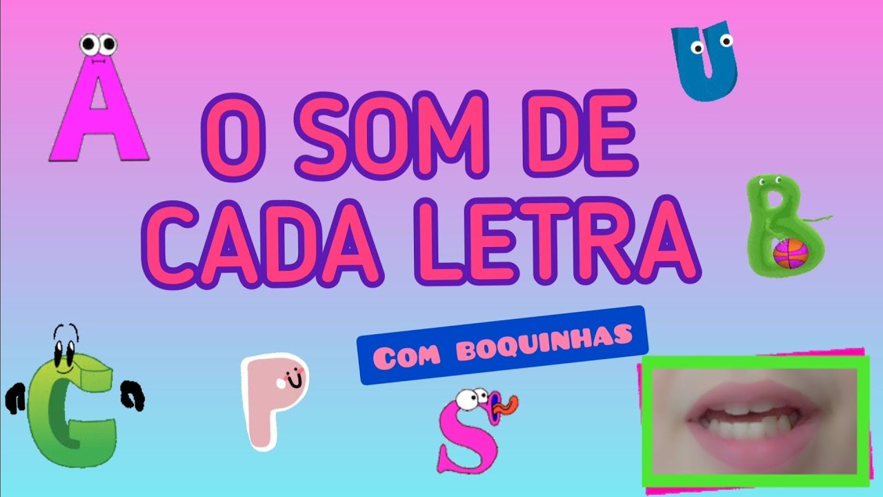 Os sons das letras 💋(com boquinhas)💋