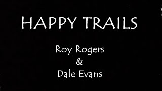Happy Trails (Lyrics)
