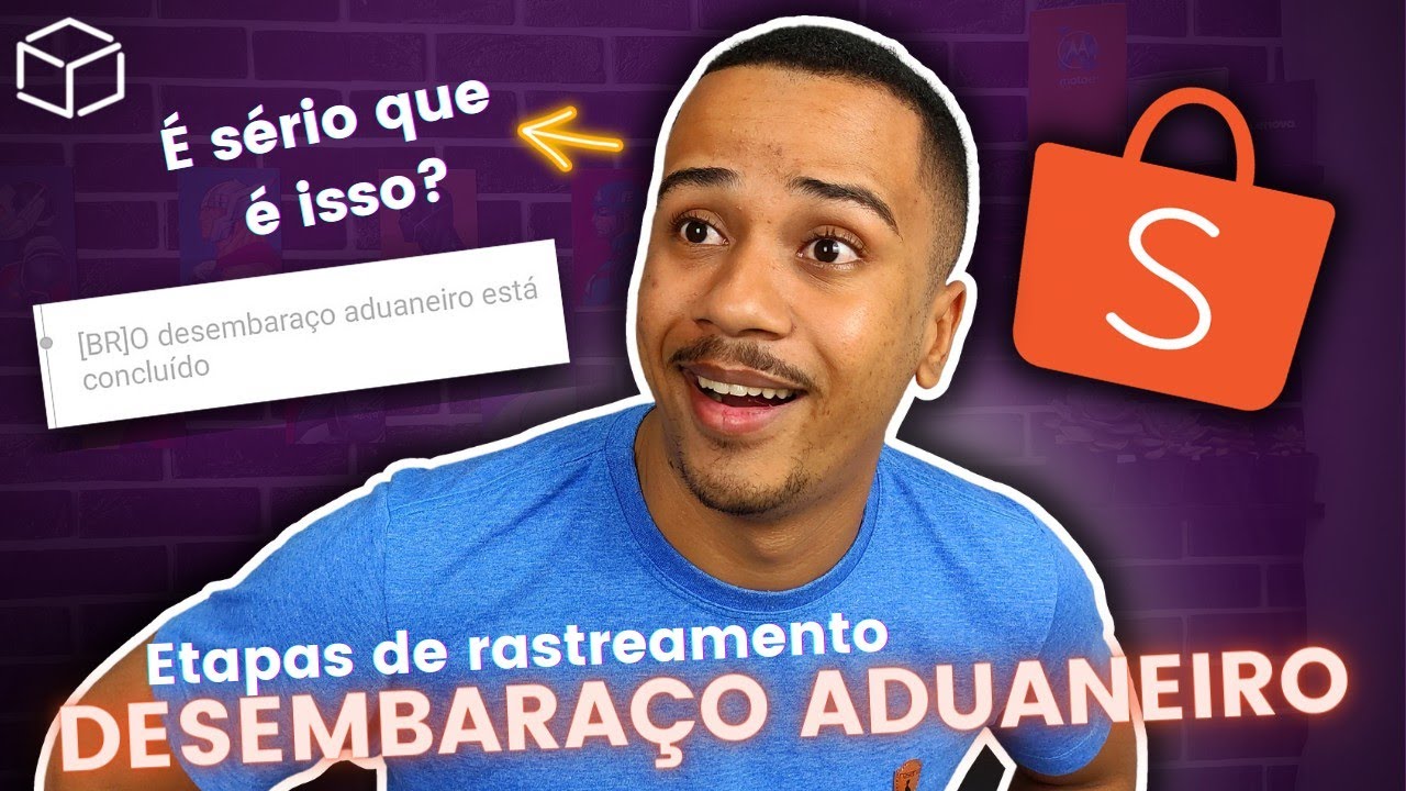 PORQUE aparece DESEMBARAÇO ADUANEIRO no RASTREAMENTO de COMPRAS INTERNACIONAIS pela SHOPEE