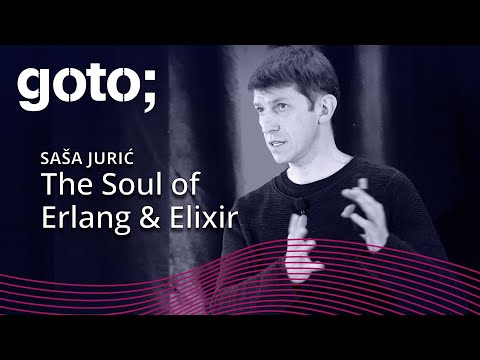 GOTO 2019 • The Soul of Erlang and Elixir • Saša Jurić