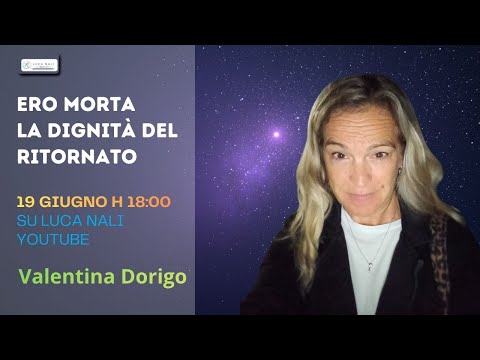 Ero morta, la dignità del ritornato – Valentina Dorigo