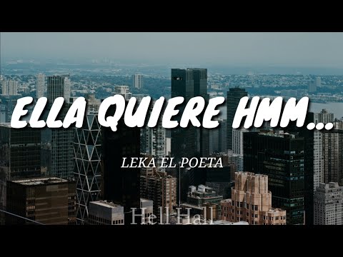Ella quiere Hmm... Haa... Hmm... - Leka el poeta | Letra (Lyrics)