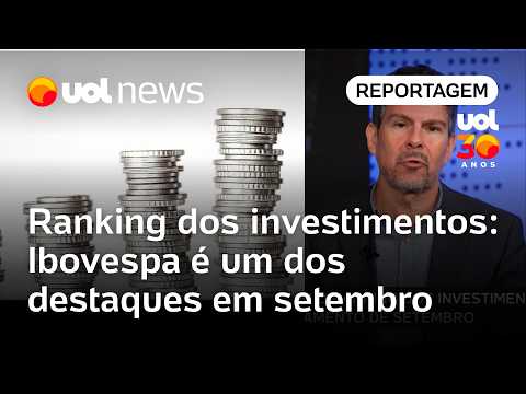 Ranking dos investimentos: Ibovespa é um dos destaques no mercado brasileiro em setembro