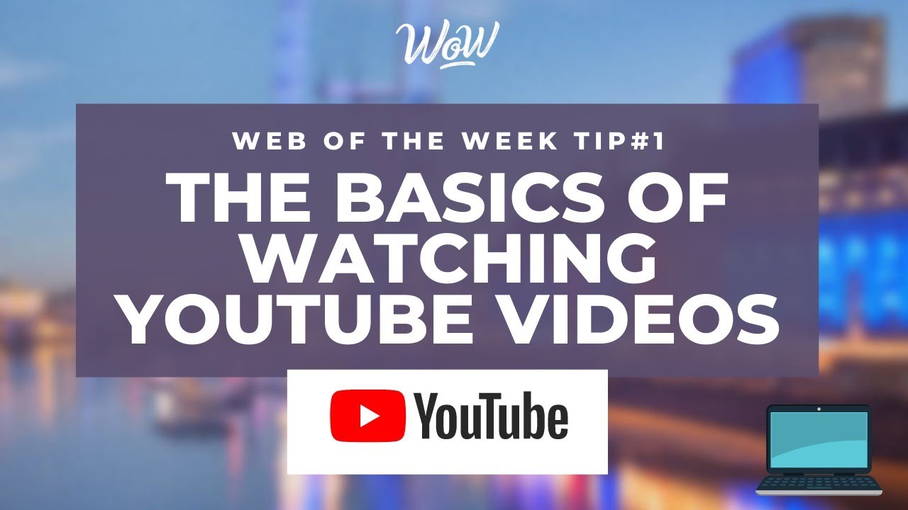 Easy tips: The Basics Of Watching YouTube Videos