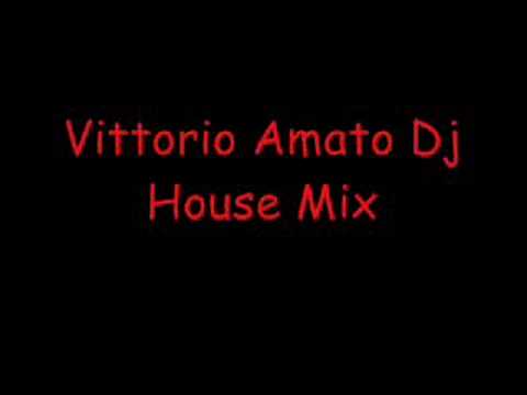 Vittorio Amato Dj - House Mix