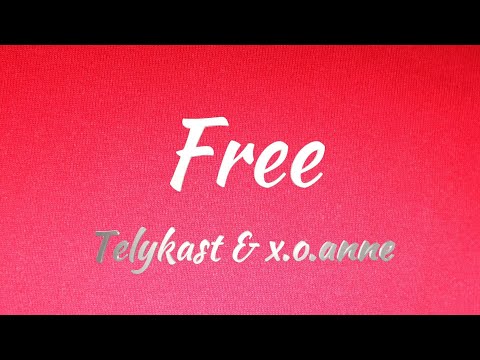 TELYKast & x.o.anne - Free (KARAOKE VERSION)