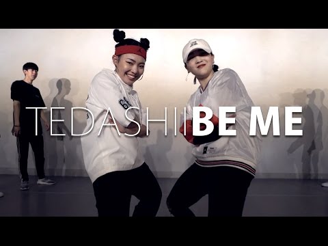 TEDASHII - BE ME / Choreography . PK WIN