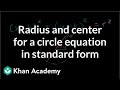 Radius And Center For A Circle Equation In Standard Form Algebra II Khan Academy