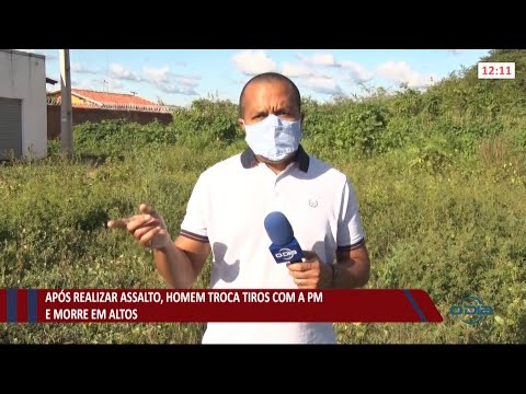 Após realizar assalto, homem morre em confronto com a PM em Altos 20 05 2021