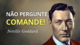 SAIBA O QUE VOCÊ QUER E COMANDE! "O MUNDO CUMPRIRÁ A SUA SUPOSIÇÃO", GARANTE NEVILLE GODDARD