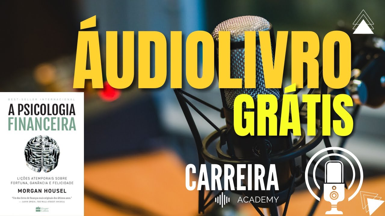 Áudio Livro - A Psicologia Financeira - Completo