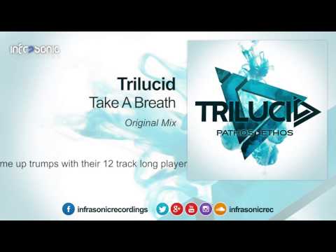 Trilucid - Take A Breath (from the album Pathos, Ethos) [Infrasonic]