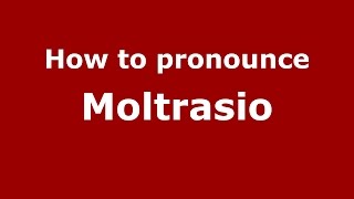How to pronounce Moltrasio