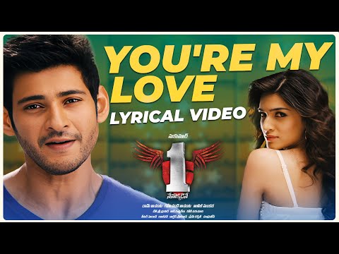 You're My Love - Lyrical song | 1 Nenokkadine | Mahesh Babu | Kriti Sanon | MRT Music