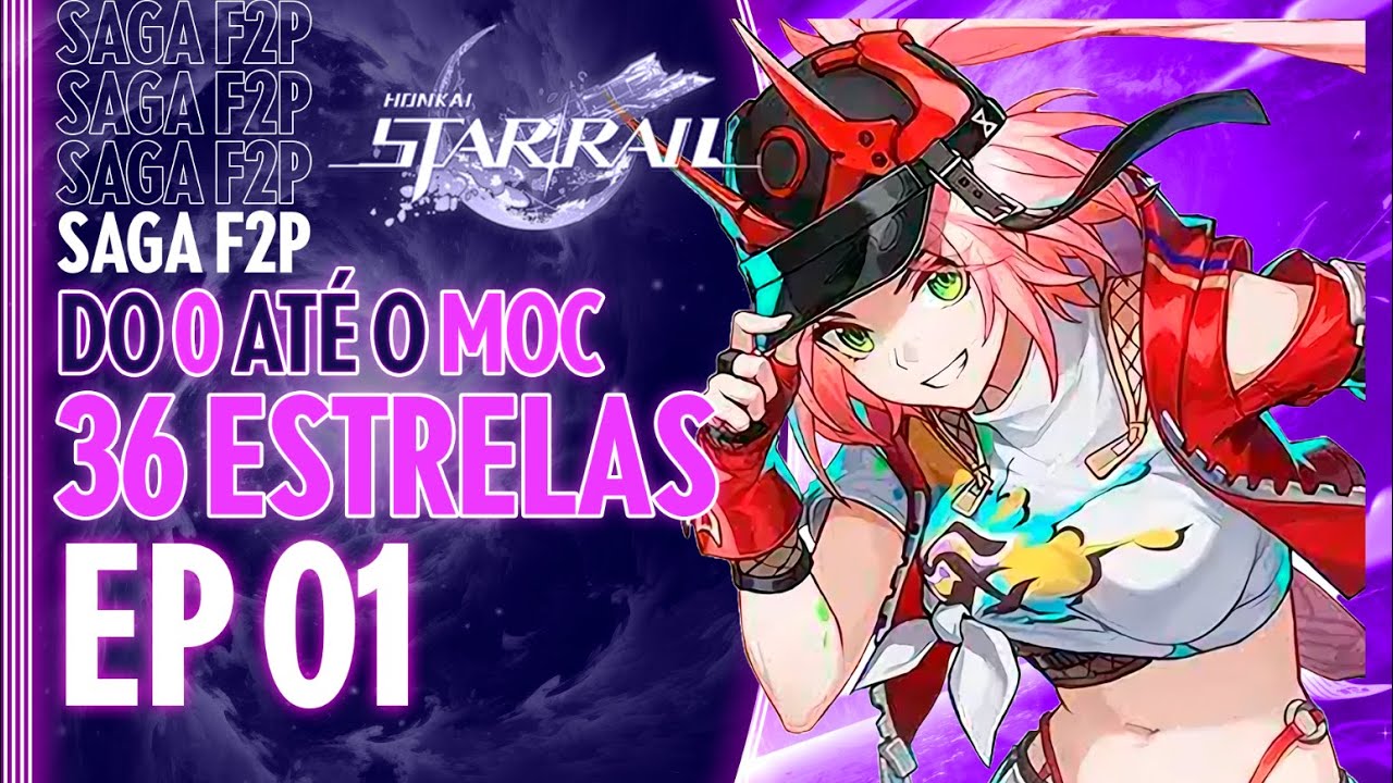 COMEÇAMOS a SAGA F2P do 0 até o MOC 36 ESTRELAS! #01 | HONKAI STAR RAIL