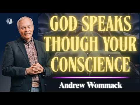 Andrew Wommack 2025 - God Speaks Though Your Conscience