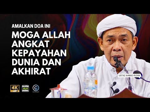 USTAZ AHMAD RIZAM - AMALKAN DOA INI ELAK KESEMPITAN DUNIA DAN AKHIRAT