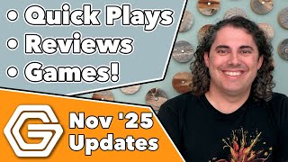 Quick Plays, New Reviews, and Designing games! - Updates November '25