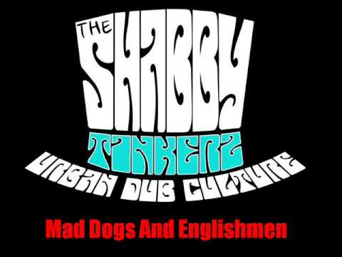 The Shabby Tinkerz - Mad Dogs and Englishmen [LOFI]