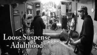 Loose Suspense - Adulthood (live recorded @ rehearsal room)