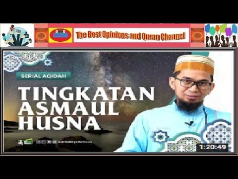 Ustadz Adi Hidayat   :  Tingkatan Asmaul Husna   (  Aqidah Islam )