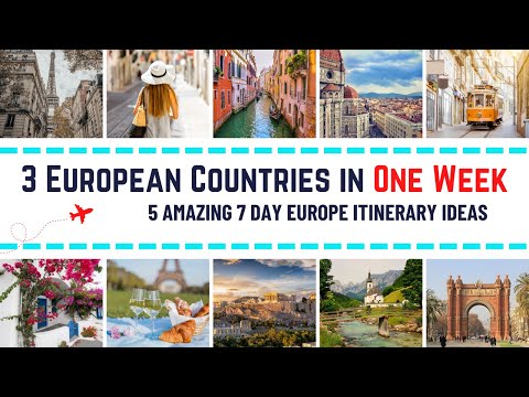 3 European Countries in One Week: 5 Amazing Europe Travel Itinerary Ideas for 7 Days Trip in Europe