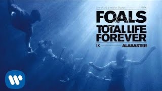 Foals - Alabaster - Total Life Forever