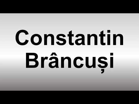 How to Pronounce Constantin Brâncuși