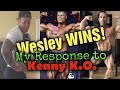 Wesley Vissers WINS!!! My Response to Kenny K.O.