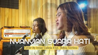 Download lagu NYANYIAN SUARA HATI - INKA CHRISTIE ( COVER INTAN CALLELA FEAT DELISA HERLINA ) mp3