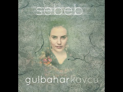 Gulbahar Kavcu - Ey Karevan|Albûm Sebeb - 2013