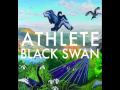 Athlete - Black Swan - The Unknown 