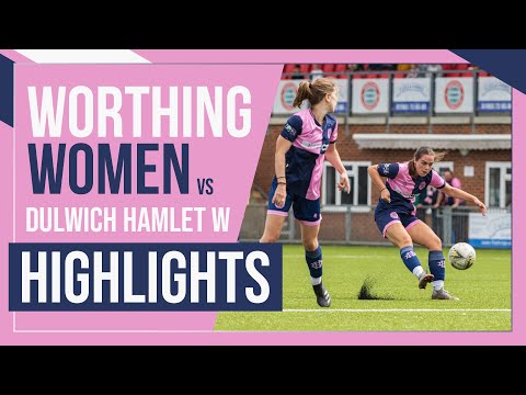 HAMLET HIGHLIGHTS: Worthing Women vs Dulwich Hamlet Women | L&SE Premier Division | 28/08/22