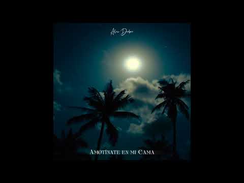 ALEX DUBAI AMOTINATE EN MI CAMA (Audio)