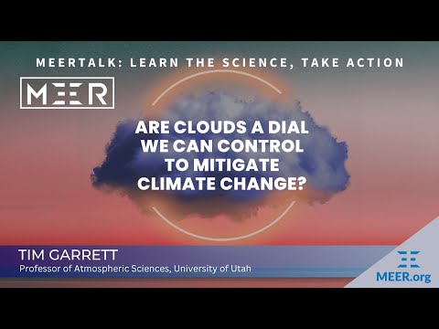 Tim Garrett – Are Clouds a Dial We Can Use to Control Climate Change?