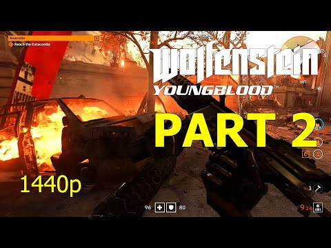 Wolfenstein: Youngblood Gameplay Walkthrough - Part 2 - Riverside  | 1440p QHD 60FPS | 2.5k